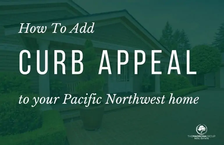 How to Add Curb Appeal To Your Pacific Northwest Home