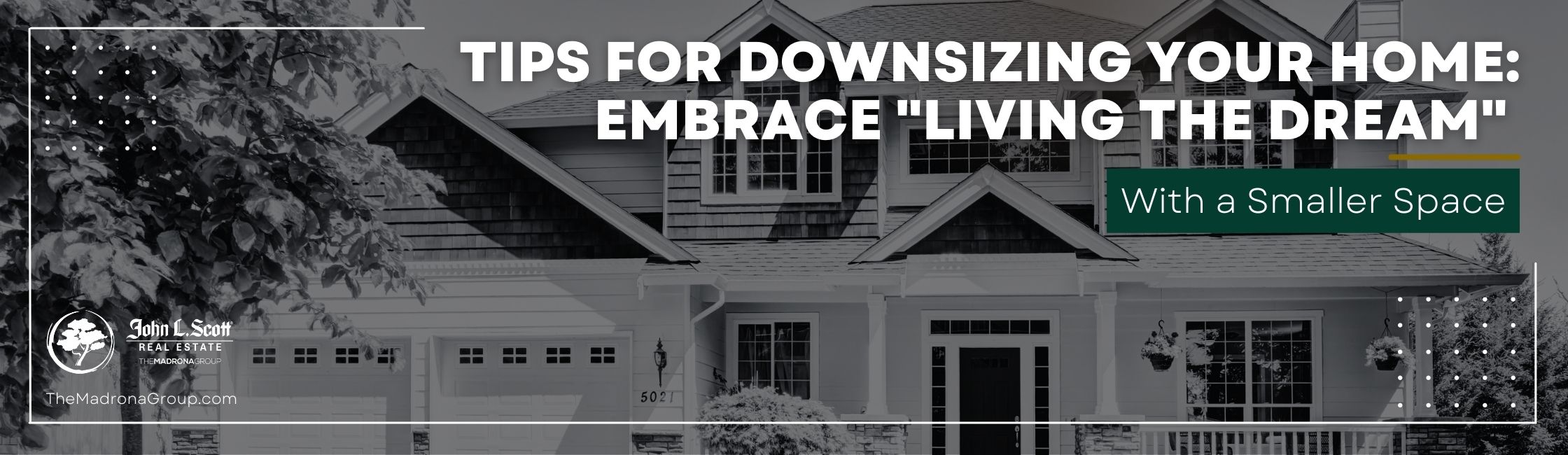 Tips for Downsizing Your Home: Embrace "Living The Dream" with a Smaller Space