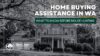 Home Buying Assistance in WA