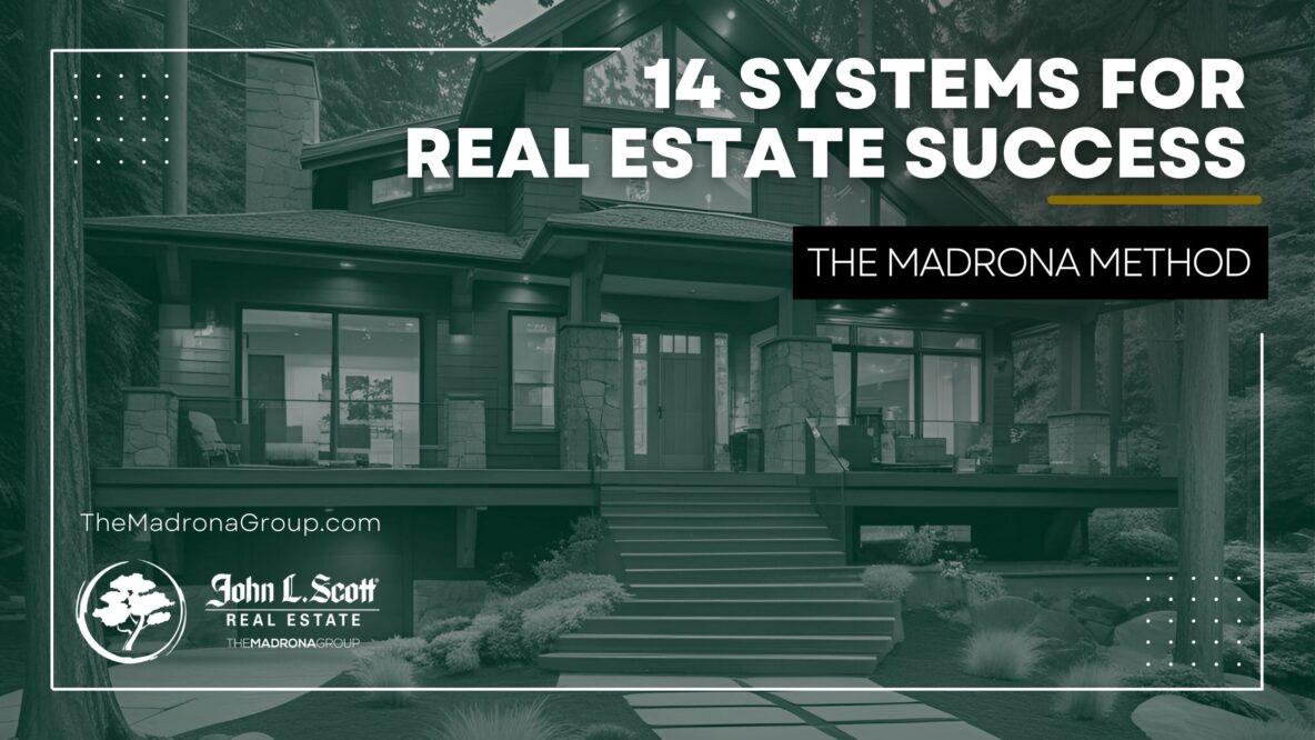 14 systems for real estate success the Madrona Method